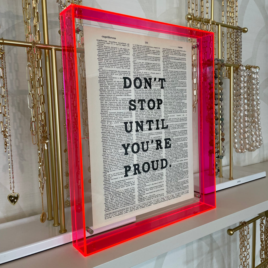 Don’t Stop Until You are Proud Framed Print