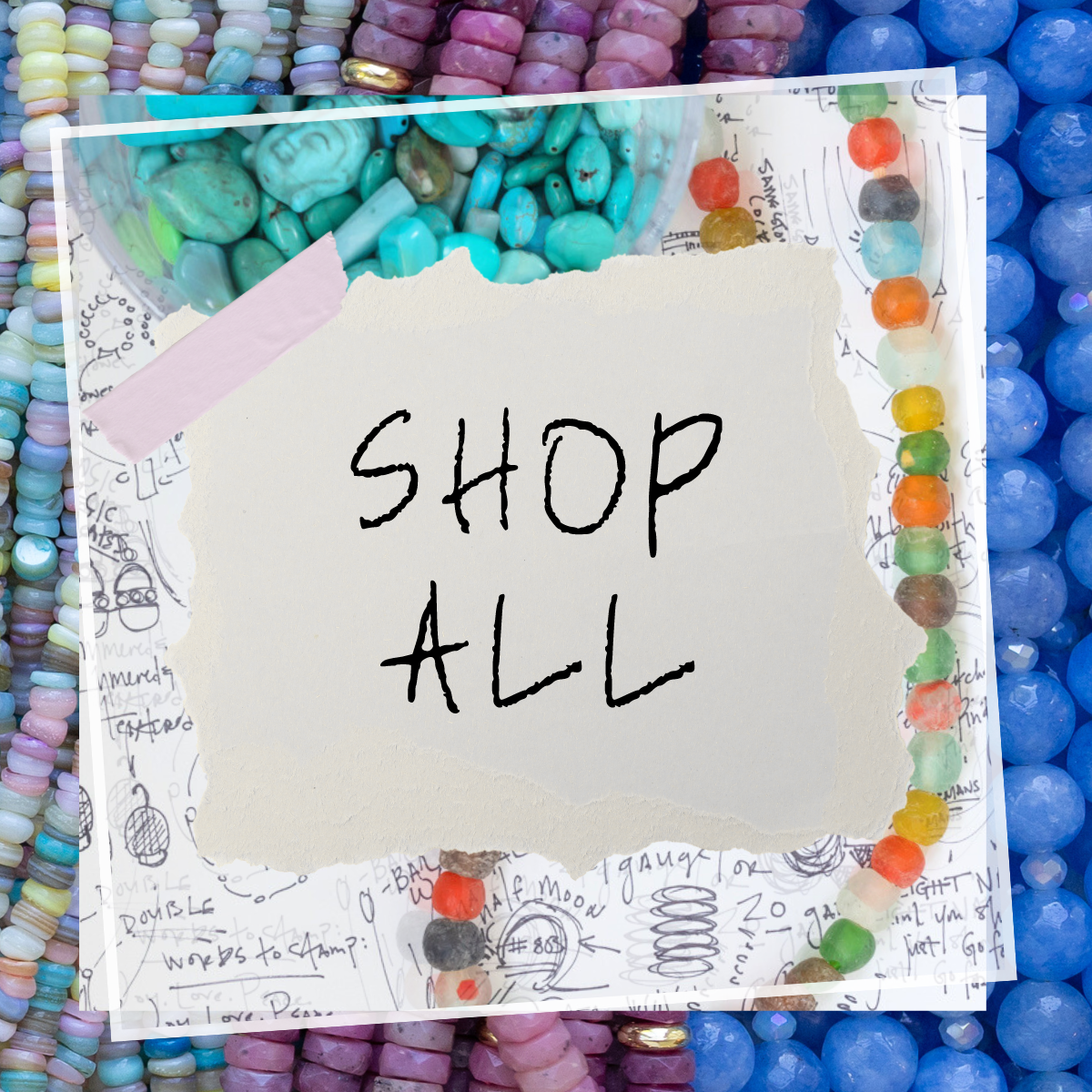 Note with 'SHOP ALL' text surrounded by colorful blue and purple hued beads