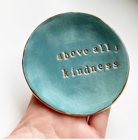 Above All, Kindness Jewelry Dish